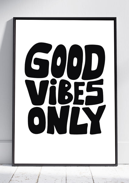 Good Vibes Only