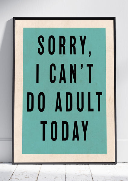 Sorry I can't do Adult (Teal)
