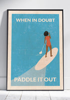 When in doubt Paddle it Out (afro)