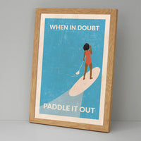When in doubt Paddle it Out (afro)