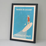 When in doubt Paddle it Out (Grey)